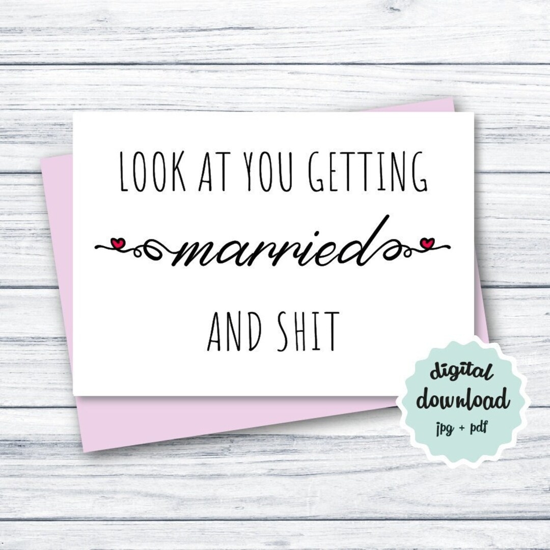 Funny Wedding Card PRINTABLE Look At You Getting Married And Shit 