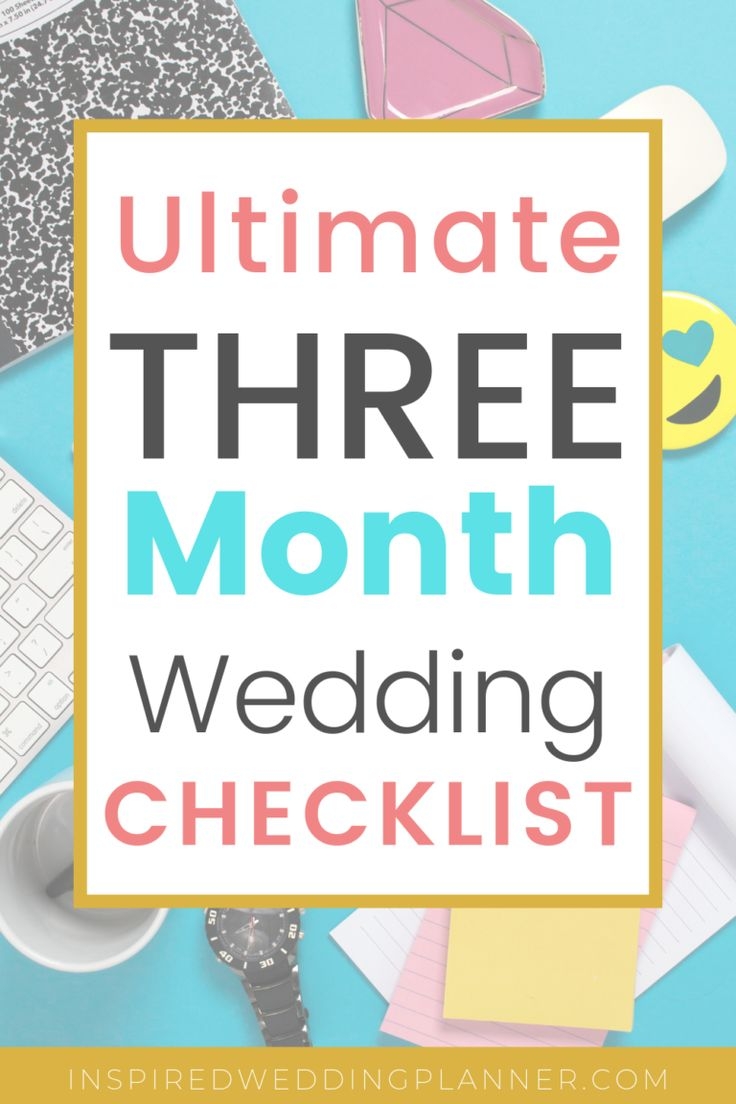 If You Need A Simple Wedding Checklist To Plan Your 3 month Wedding 